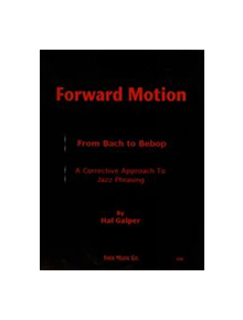 Forward Motion: From Bach to Bebop - 9781883217419