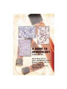 A Guide to Hematology in Dogs and Cats - 9781893441484