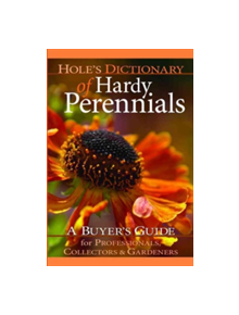 Hole's Dictionary of Hardy Perennials - 9781894728010