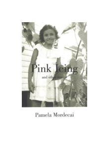 Pink Icing & Other Stories - 9781897178324