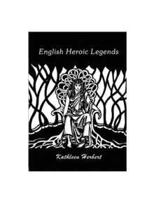 English Heroic Legends - 9781898281580