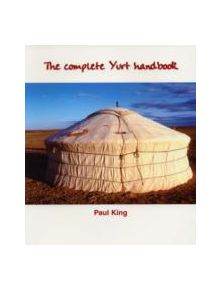 The Complete Yurt Handbook - 9781899233083