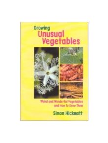 Growing Unusual Vegetables - 9781899233113