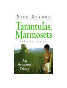 Tarantulas, Marmosets and Other Stories - 9781900512152