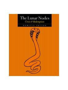 The Lunar Nodes: Crisis and Redemption - 9781902405094