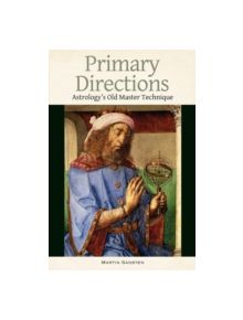 Primary Directions - Astrology's Old Master Technique - 9781902405391