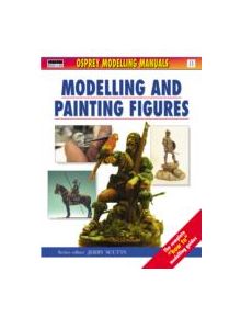 Modelling and Painting Figures - 9781902579238