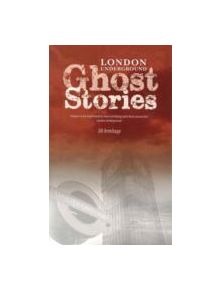 London Underground Ghost Stories - 9781902674711