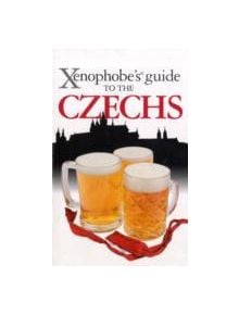 The Xenophobe's Guide to the Czechs - 9781902825236