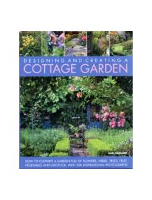 Designing & Creating a Cottage Garden - 9781903141717