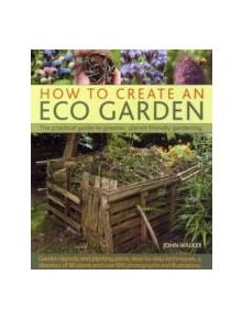 How to Create an Eco Garden - 9781903141892