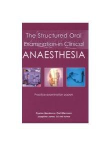 Structured Oral Examination in Clinical Anaesthesia - 9781903378687