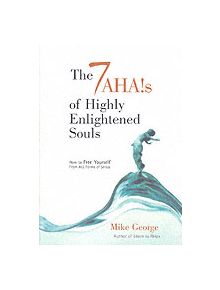 The 7 Ahas of Highly Enlightened Souls - 9781903816318