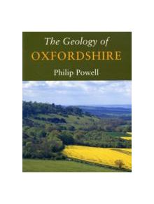 The Geology of Oxfordshire - 9781904349198