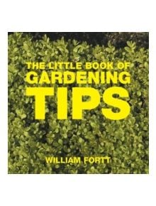 The Little Book of Gardening Tips - 9781904573357