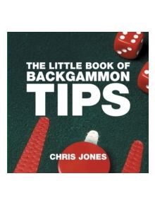 The Little Book of Backgammon Tips - 9781904573937