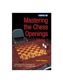 Mastering the Chess Openings - 9781904600602