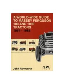 A World-wide Guide to Massey Ferguson 100 and 1000 Tractors 1964-1988 - 9781904686057