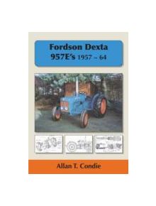 Fordson Dexta 957E's 1957-64 - 9781904686316