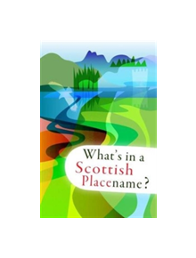 What's in a Scottish Placename? - 9781904737391