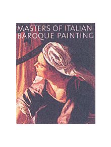 Masters of Italian Baroque Painting - 9781904832058