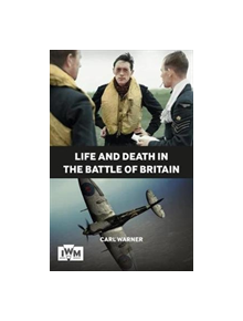 Life and Death in the Battle of Britain - 9781904897316