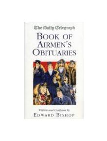 The "Daily Telegraph" Book of Airmen's Obituaries - 9781904943266