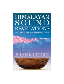 Himalayan Sound Revelations - 2nd Edition - 9781905398379