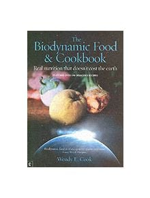 The Biodynamic Food and Cookbook - 9781905570010