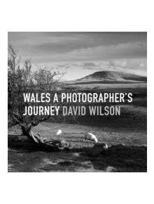 Wales: A Photographer's Journey - 9781905582594