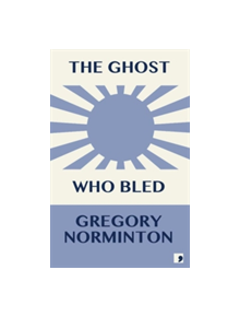 The Ghost Who Bled - 9781905583560