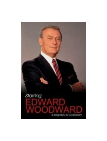 Starring Edward Woodward - 9781905764440