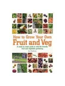 How To Grow Your Own Fruit and Veg - 9781905862771