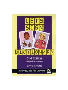 Let's Sign Dictionary: Everyday BSL for Learners - 9781905913107