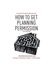 How to Get Planning Permission - 9781905959471