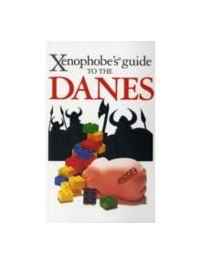 The Xenophobe's Guide to the Danes - 9781906042271