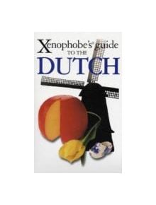 The Xenophobe's Guide to the Dutch - 9781906042288