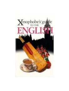 The Xenophobe's Guide to the English - 9781906042295