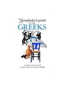 The Xenophobe's Guide to the Greeks - 9781906042349