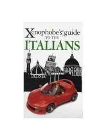 The Xenophobe's Guide to the Italians - 9781906042394