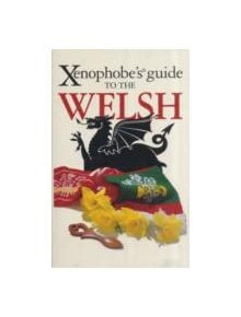 The Xenophobe's Guide to the Welsh - 9781906042516