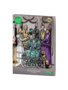 The Importance of Being Earnest the Graphic Novel - 9781906332938