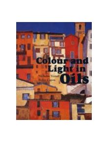 Colour and Light in Oils - 9781906388171