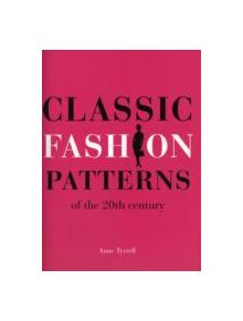 Classic Fashion Patterns of the 20th century - 9781906388515