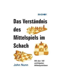 Das Verstandnis Des Mittelspiels Im Schach - 9781906454388