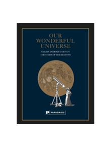 Our Wonderful Universe: An Easy Introduction to the Study of the Heavens - 9781906506629