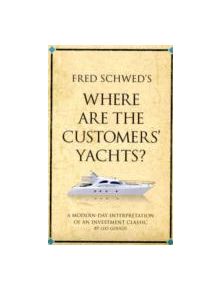 Fred Schwed's Where are the Customer's Yachts? - 9781906821333