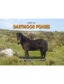 Spirit of Dartmoor Ponies - 9781906887230