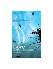 Love and Other Possibilities - 9781906998080