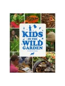 Kids in the Wild Garden - 9781907317200